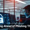 Staying Ahead of Phishing Threats